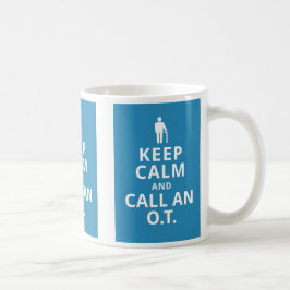 Behalten Sie Ruhe und nennen Sie ein O.T. - Kaffeetasse