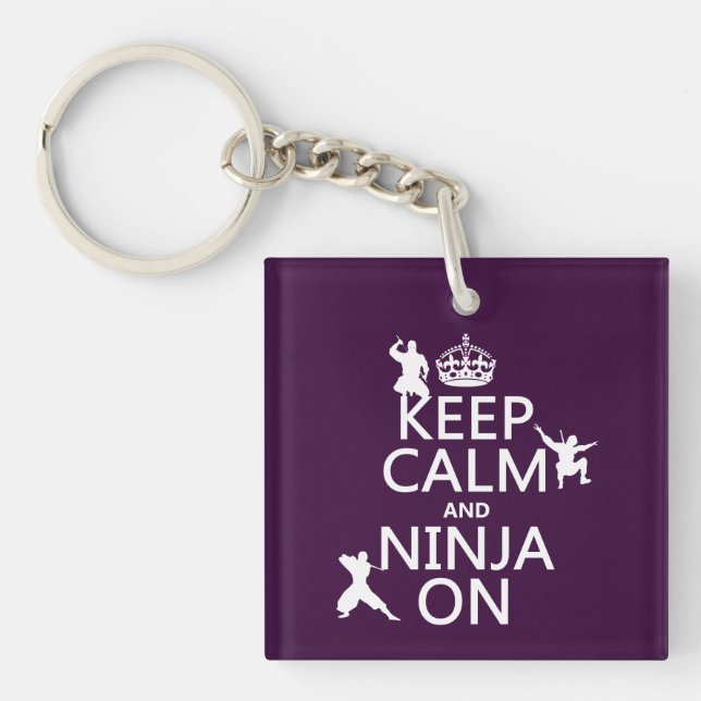 Behalten Sie Ruhe und Ninja auf (in irgendeiner Schlüsselanhänger (Vorderseite)