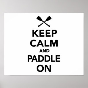 Behalten Sie Ruhe und Paddel an Poster