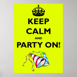 BEHALTEN SIE RUHE UND PARTY AN! POSTER