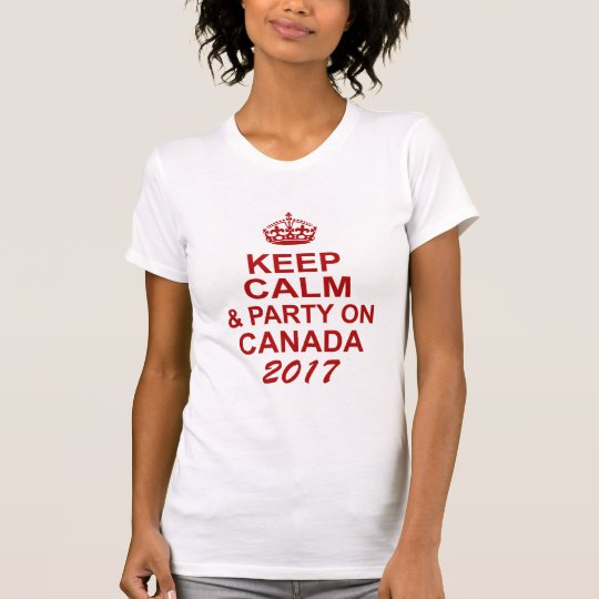 Behalten Sie Ruhe und Party auf Kanada T-Shirt