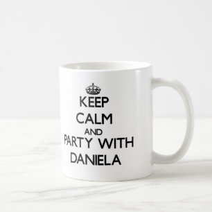 Behalten Sie Ruhe und Party mit Daniela Kaffeetasse