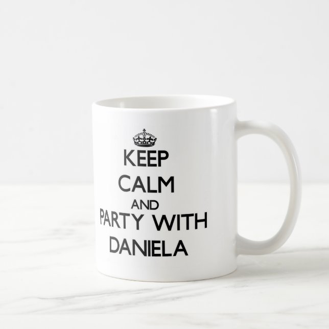 Behalten Sie Ruhe und Party mit Daniela Kaffeetasse (Rechts)