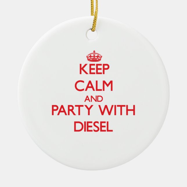 Behalten Sie Ruhe und Party mit Diesel Keramikornament (Vorne)