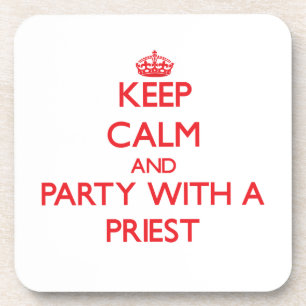 Behalten Sie Ruhe und Party mit einem Priester Untersetzer