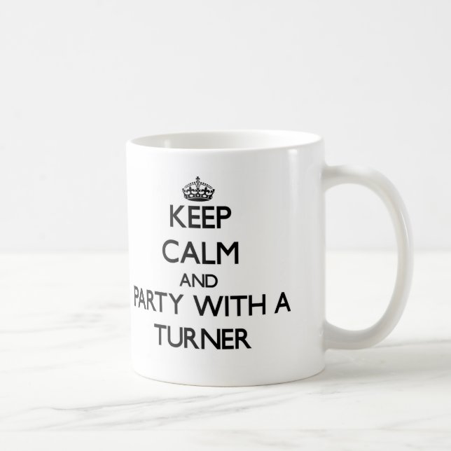Behalten Sie Ruhe und Party mit einem Turner Kaffeetasse (Rechts)