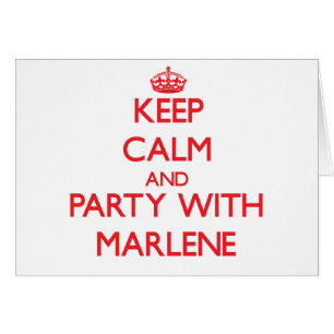 Behalten Sie Ruhe und Party mit Marlene