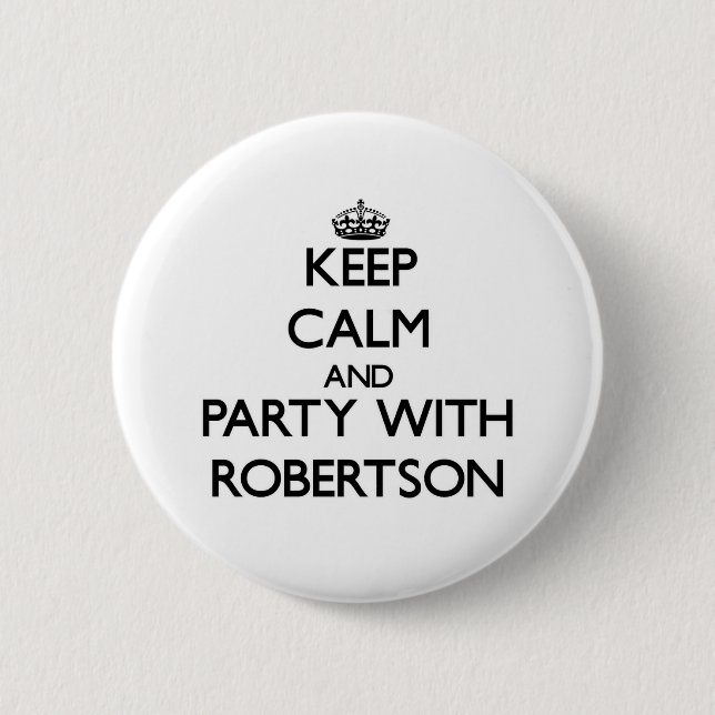 Behalten Sie Ruhe und Party mit Robertson Button (Vorderseite)