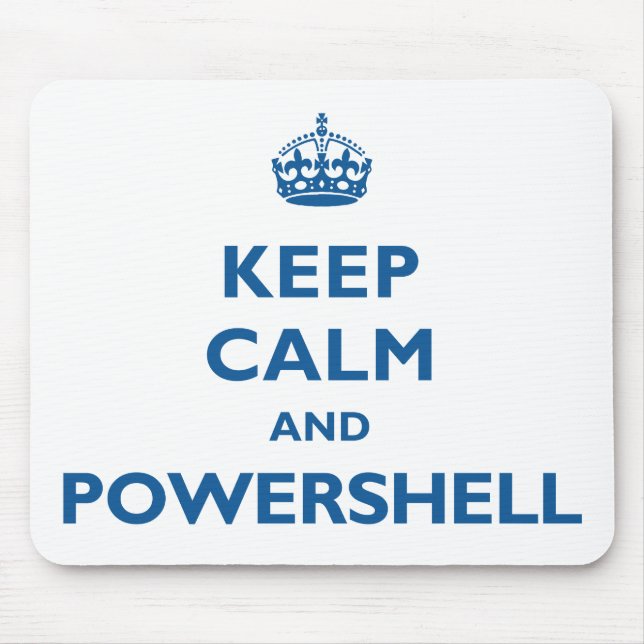 Behalten Sie Ruhe und PowerShell Mousepad (Vorne)