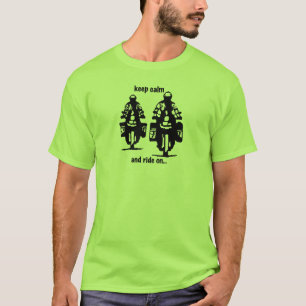 behalten Sie Ruhe und reiten Sie an T-Shirt