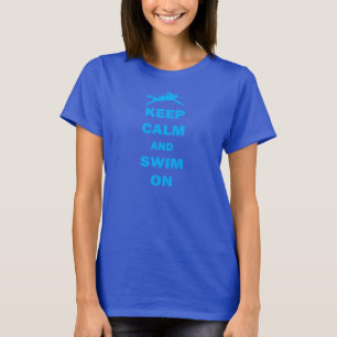 Behalten Sie Ruhe und schwimmen Sie an T-Shirt