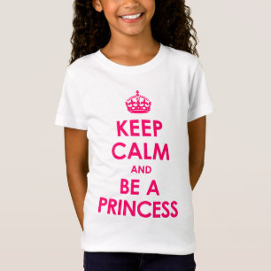 Behalten Sie Ruhe und seien Sie eine Prinzessin T-Shirt
