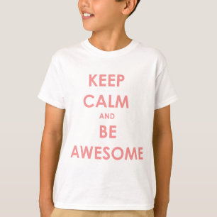 Behalten Sie Ruhe und seien Sie fantastisch T-Shirt