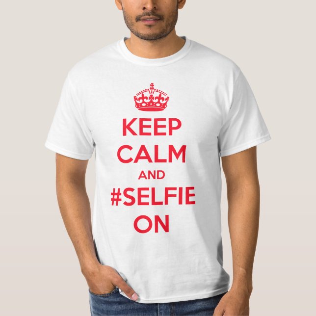 Behalten Sie Ruhe und #selfie an T-Shirt (Vorderseite)