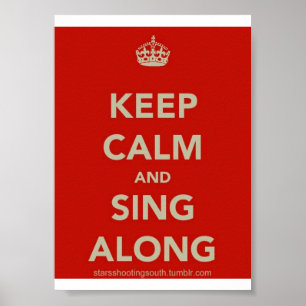 Behalten Sie Ruhe und singen Sie entlang Plakat