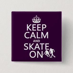 Behalten Sie Ruhe und Skate auf (Rollerskaters) Button