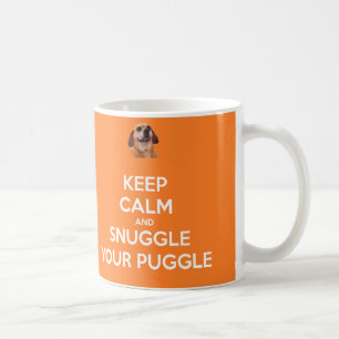 Behalten Sie Ruhe und Snuggle Ihre Puggle TASSE -