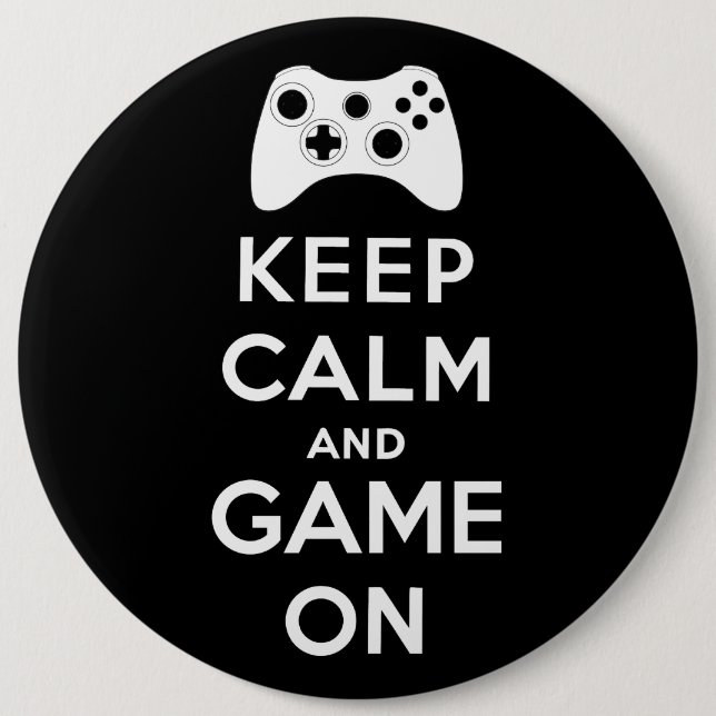 Behalten Sie Ruhe und Spiel an Button (Vorderseite)