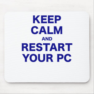Behalten Sie Ruhe und starten Sie Ihren PC neu Mousepad