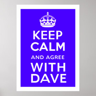 Behalten Sie Ruhe und stimmen Sie mit Dave ~ Poster