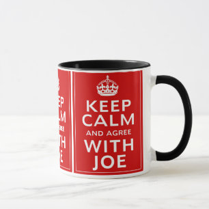 Behalten Sie Ruhe und stimmen Sie mit Joe überein Tasse