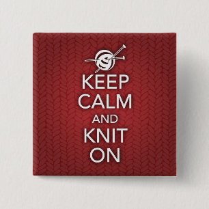 Behalten Sie Ruhe und Strick auf Knopf Button