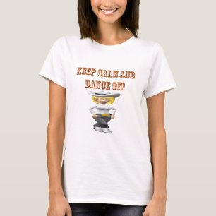Behalten Sie Ruhe und tanzen Sie an T-Shirt