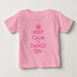 Behalten Sie Ruhe und tanzen Sie auf Baby T-shirt
