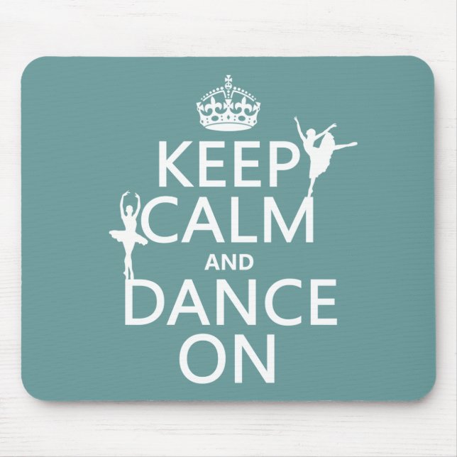 Behalten Sie Ruhe und tanzen Sie auf (Ballett) Mousepad (Vorne)