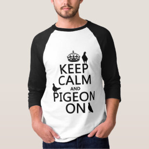Behalten Sie Ruhe und Taube an - alle Farben T-Shirt