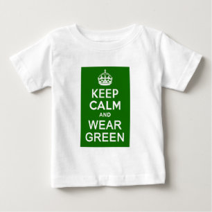 BEHALTEN Sie RUHE UND TRAGEN Sie GRÜN für Baby T-shirt