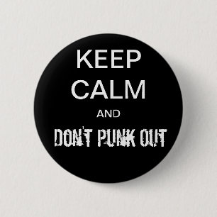 Behalten Sie Ruhe und tun Sie nicht Punk heraus Button