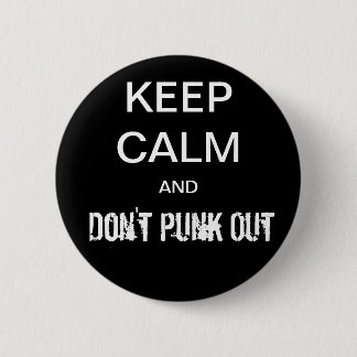 Behalten Sie Ruhe und tun Sie nicht Punk heraus Button