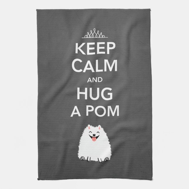 Behalten Sie Ruhe und umarmen Sie ein Pom - Spitz Handtuch (Vertikal)