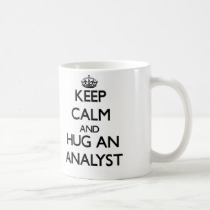Behalten Sie Ruhe und umarmen Sie einen Analytiker Kaffeetasse