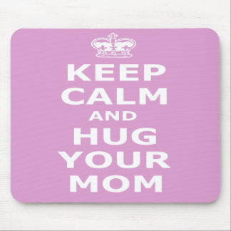 Behalten Sie Ruhe und umarmen Sie Ihre Mamma Mousepad