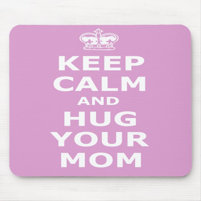 Behalten Sie Ruhe und umarmen Sie Ihre Mamma Mousepad (Vorne)
