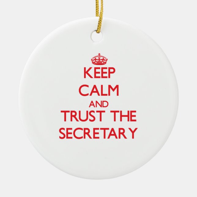 Behalten Sie Ruhe und vertrauen Sie dem Sekretär Keramik Ornament (Vorne)