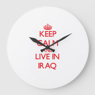 Behalten Sie Ruhe und wohnen Sie im Irak Große Wanduhr