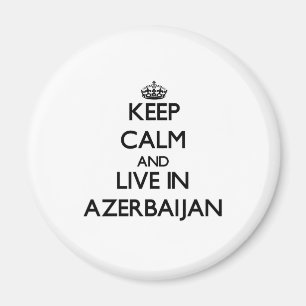 Behalten Sie Ruhe und wohnen Sie in Azerbaijan Magnet