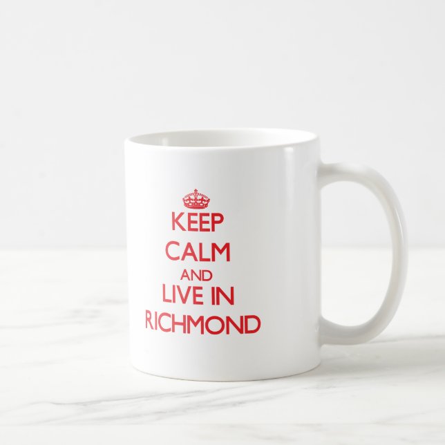 Behalten Sie Ruhe und wohnen Sie in Richmond Kaffeetasse (Rechts)