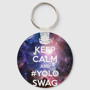 Behalten Sie Ruhe und #yolo Swag Schlüsselanhänger