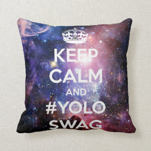 Behalten Sie Ruhe und #yoloswag Kissen
