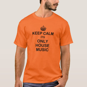 behalten Sie ruhig seinen nur Hausmusik-T - Shirt
