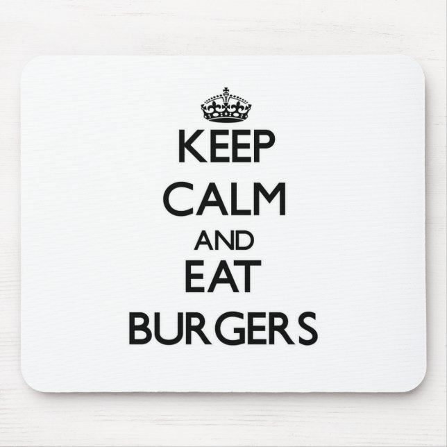 Behalten Sie ruhig und essen Sie Burger Mousepad (Vorne)