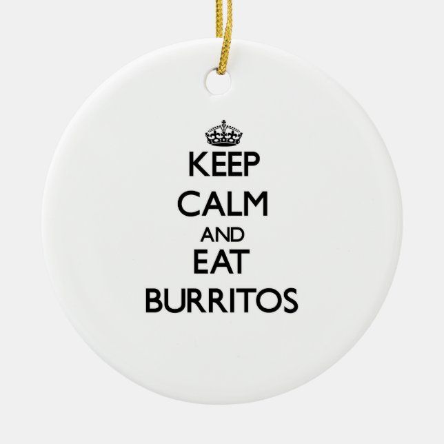 Behalten Sie ruhig und essen Sie Burritos Keramik Ornament (Vorne)