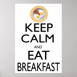 Behalten Sie ruhig und essen Sie Frühstück Poster