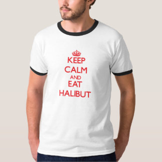 Behalten Sie ruhig und essen Sie Heilbutt T-Shirt