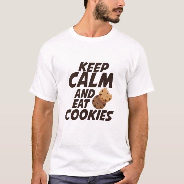 Behalten Sie ruhig und essen Sie Plätzchen-T-Shirt T-Shirt (Vorderseite)