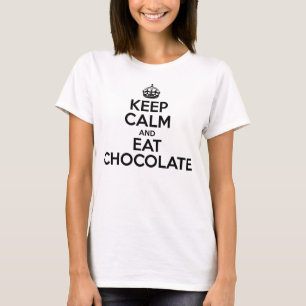 Behalten Sie ruhig und essen Sie Schokolade T-Shirt